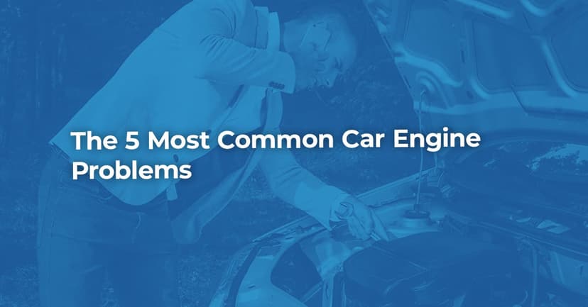 The 5 Most Common Car Engine Problems