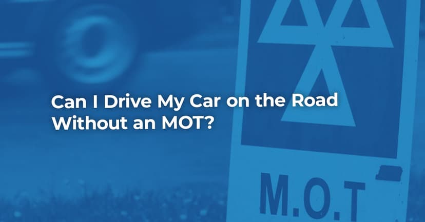 Can I Drive My Car on the Road Without an MOT?