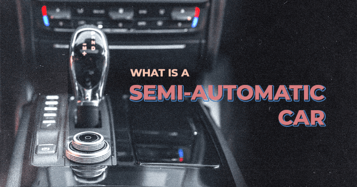 What is a Semi-Automatic Car?